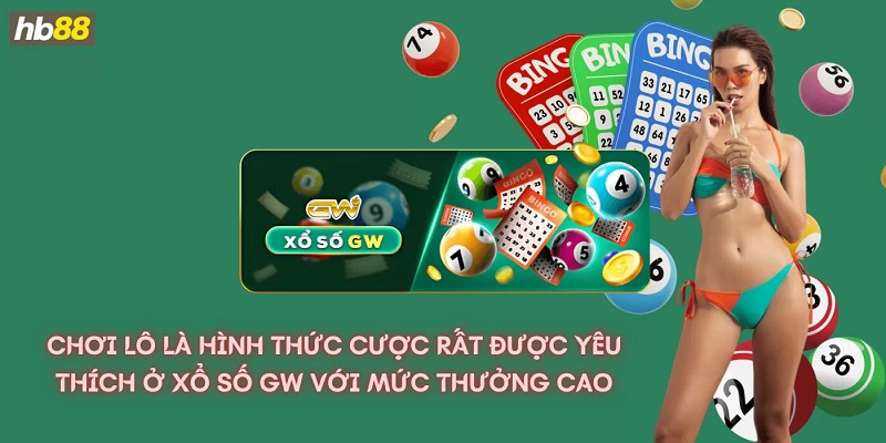 Sảnh cược xổ số GW tính thưởng nháy cho hình thức bao lô